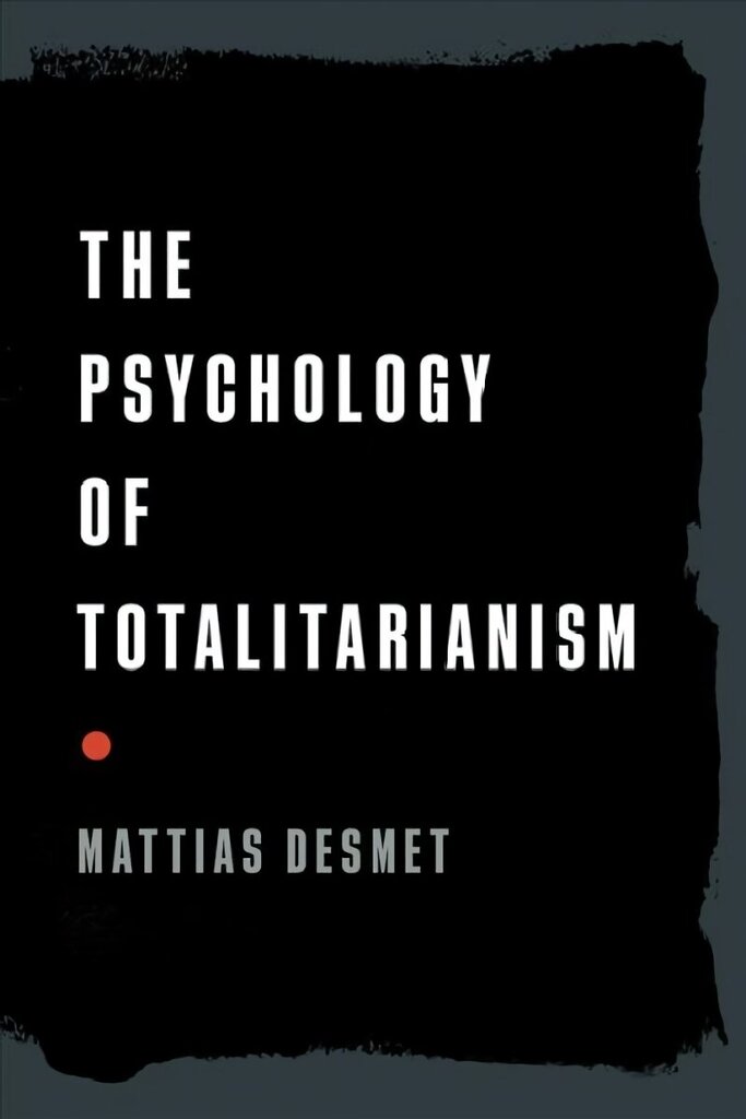 Psychology of Totalitarianism hind ja info | Ühiskonnateemalised raamatud | kaup24.ee