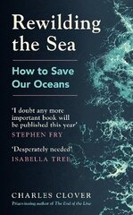 Rewilding the Sea: How to Save our Oceans hind ja info | Ühiskonnateemalised raamatud | kaup24.ee