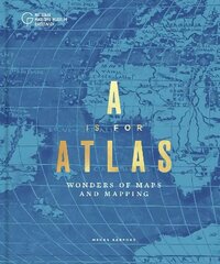 A is for Atlas: Wonders of Maps and Mapping цена и информация | Книги по социальным наукам | kaup24.ee