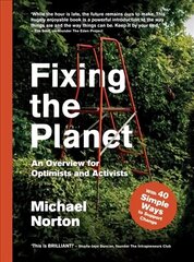 Fixing the Planet: An Overview for Optimists hind ja info | Ühiskonnateemalised raamatud | kaup24.ee