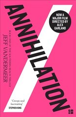 Annihilation: The Thrilling Book Behind the Most Anticipated Film of 2018 Film tie-in edition hind ja info | Fantaasia, müstika | kaup24.ee