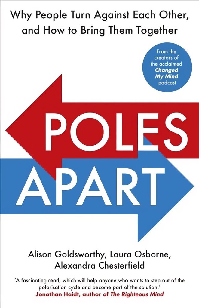 Poles Apart: Why People Turn Against Each Other, and How to Bring Them Together hind ja info | Ühiskonnateemalised raamatud | kaup24.ee