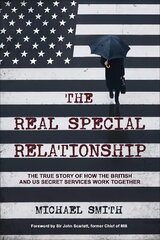 Real Special Relationship: The True Story of How the British and US Secret Services Work Together цена и информация | Книги по социальным наукам | kaup24.ee