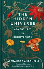 Hidden Universe: Adventures in Biodiversity цена и информация | Книги по социальным наукам | kaup24.ee