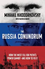 Russia Conundrum: How the West Fell For Putin's Power Gambit - and How to Fix It цена и информация | Книги по социальным наукам | kaup24.ee