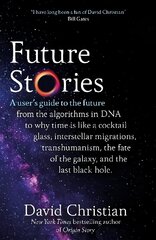 Future Stories: A user's guide to the future цена и информация | Книги по социальным наукам | kaup24.ee