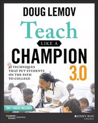 Teach Like a Champion 3.0 - 63 Techniques that Put Students on the Path to College: 63 Techniques that Put Students on the Path to College hind ja info | Ühiskonnateemalised raamatud | kaup24.ee