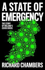 State of Emergency: The Story of Ireland's Covid Crisis hind ja info | Ühiskonnateemalised raamatud | kaup24.ee