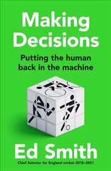 Making Decisions: Putting the Human Back in the Machine цена и информация | Книги по социальным наукам | kaup24.ee