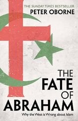 Fate of Abraham: Why the West is Wrong about Islam цена и информация | Книги по социальным наукам | kaup24.ee