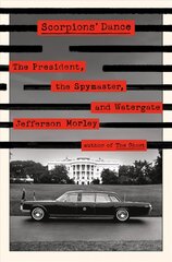 Scorpions' Dance: The President, the Spymaster, and Watergate цена и информация | Книги по социальным наукам | kaup24.ee