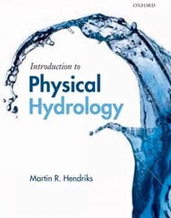 Introduction to Physical Hydrology hind ja info | Ühiskonnateemalised raamatud | kaup24.ee