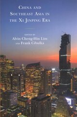 China and Southeast Asia in the Xi Jinping Era hind ja info | Ühiskonnateemalised raamatud | kaup24.ee