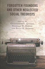 Forgotten Founders and Other Neglected Social Theorists цена и информация | Книги по социальным наукам | kaup24.ee