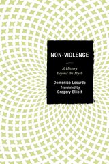 Non-Violence: A History Beyond the Myth цена и информация | Книги по социальным наукам | kaup24.ee