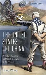 United States and China: A History from the Eighteenth Century to the Present Second Edition цена и информация | Книги по социальным наукам | kaup24.ee