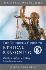 Thinker's Guide to Ethical Reasoning: Based on Critical Thinking Concepts & Tools 2nd ed. цена и информация | Книги по социальным наукам | kaup24.ee