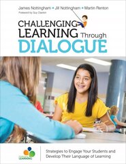 Challenging Learning Through Dialogue: Strategies to Engage Your Students and Develop Their Language of Learning Adapted edition цена и информация | Книги по социальным наукам | kaup24.ee