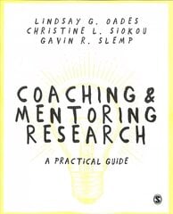 Coaching and Mentoring Research: A Practical Guide hind ja info | Ühiskonnateemalised raamatud | kaup24.ee