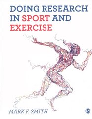 Doing Research in Sport and Exercise: A Student's Guide hind ja info | Ühiskonnateemalised raamatud | kaup24.ee