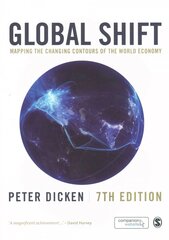 Global Shift: Mapping the Changing Contours of the World Economy 7th Revised edition hind ja info | Ühiskonnateemalised raamatud | kaup24.ee