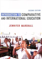 Introduction to Comparative and International Education 2nd Revised edition hind ja info | Ühiskonnateemalised raamatud | kaup24.ee