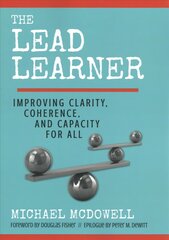 Lead Learner: Improving Clarity, Coherence, and Capacity for All цена и информация | Книги по социальным наукам | kaup24.ee