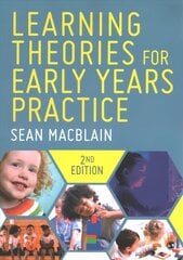 Learning Theories for Early Years Practice 2nd Revised edition hind ja info | Ühiskonnateemalised raamatud | kaup24.ee