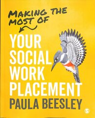 Making the Most of Your Social Work Placement hind ja info | Ühiskonnateemalised raamatud | kaup24.ee