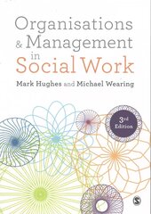 Organisations and Management in Social Work: Everyday Action for Change 3rd Revised edition hind ja info | Ühiskonnateemalised raamatud | kaup24.ee