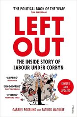 Left Out: The Inside Story of Labour Under Corbyn hind ja info | Ühiskonnateemalised raamatud | kaup24.ee