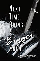 Next Time, Bring a Bigger Knife цена и информация | Биографии, автобиогафии, мемуары | kaup24.ee