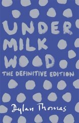 Under Milk Wood: The Definitive Edition hind ja info | Lühijutud, novellid | kaup24.ee