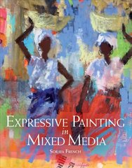 Expressive Painting in Mixed Media hind ja info | Tervislik eluviis ja toitumine | kaup24.ee