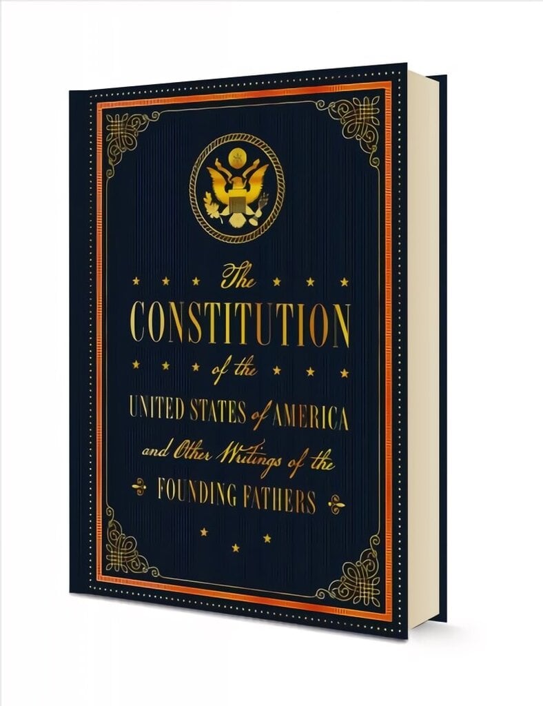 Constitution of the United States of America and Other Writings of the Founding Fathers, Volume 7 hind ja info | Ühiskonnateemalised raamatud | kaup24.ee