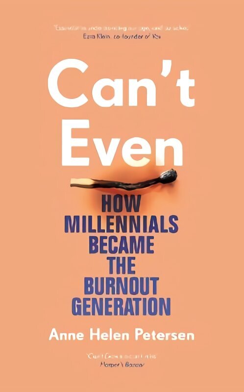 Can't Even: How Millennials Became the Burnout Generation цена и информация | Ühiskonnateemalised raamatud | kaup24.ee