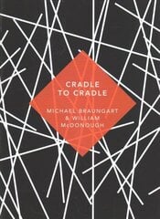 Cradle to Cradle: (Patterns of Life) hind ja info | Ühiskonnateemalised raamatud | kaup24.ee