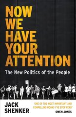 Now We Have Your Attention: The New Politics of the People цена и информация | Книги по социальным наукам | kaup24.ee