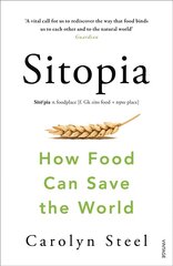 Sitopia: How Food Can Save the World hind ja info | Ühiskonnateemalised raamatud | kaup24.ee