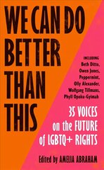 We Can Do Better Than This: An urgent manifesto for how we can shape a better world for LGBTQplus people цена и информация | Книги по социальным наукам | kaup24.ee