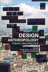 Design Anthropology: Theory and Practice цена и информация | Книги по социальным наукам | kaup24.ee