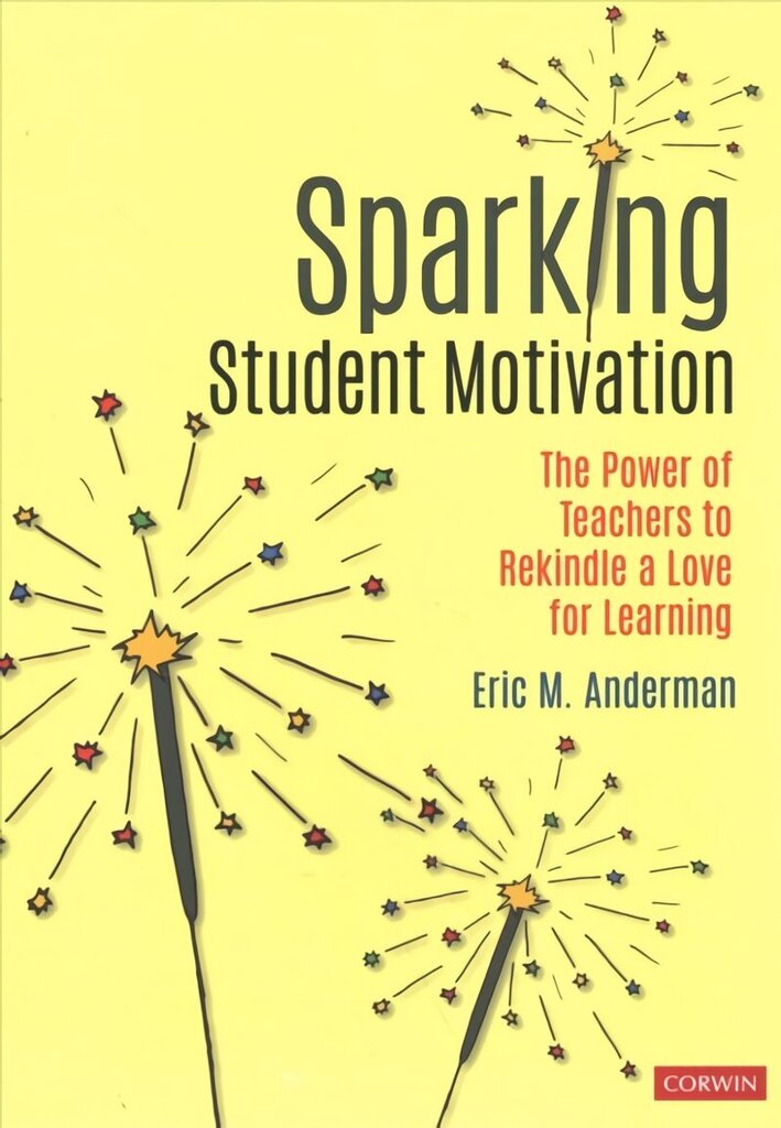 Sparking Student Motivation: The Power of Teachers to Rekindle a Love for Learning hind ja info | Ühiskonnateemalised raamatud | kaup24.ee