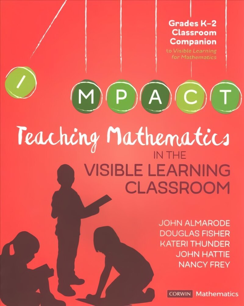 Teaching Mathematics in the Visible Learning Classroom, Grades K-2 hind ja info | Ühiskonnateemalised raamatud | kaup24.ee