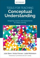 Tools for Teaching Conceptual Understanding, Secondary: Designing Lessons and Assessments for Deep Learning цена и информация | Книги по социальным наукам | kaup24.ee