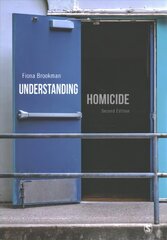 Understanding Homicide 2nd Revised edition hind ja info | Ühiskonnateemalised raamatud | kaup24.ee
