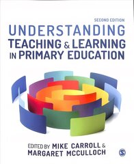 Understanding Teaching and Learning in Primary Education 2nd Revised edition hind ja info | Ühiskonnateemalised raamatud | kaup24.ee