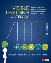 Visible Learning for Literacy, Grades K-12: Implementing the Practices That Work Best to Accelerate Student Learning, Grades K-12 цена и информация | Книги по социальным наукам | kaup24.ee