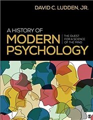 History of Modern Psychology: The Quest for a Science of the Mind цена и информация | Книги по социальным наукам | kaup24.ee