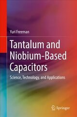 Tantalum and Niobium-Based Capacitors: Science, Technology, and Applications 1st ed. 2018 hind ja info | Ühiskonnateemalised raamatud | kaup24.ee