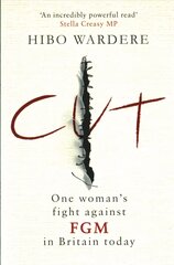 Cut: One Woman's Fight Against FGM in Britain Today hind ja info | Ühiskonnateemalised raamatud | kaup24.ee